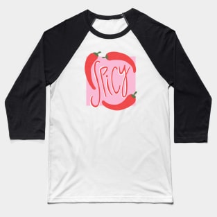 Hot & Spicy Baseball T-Shirt